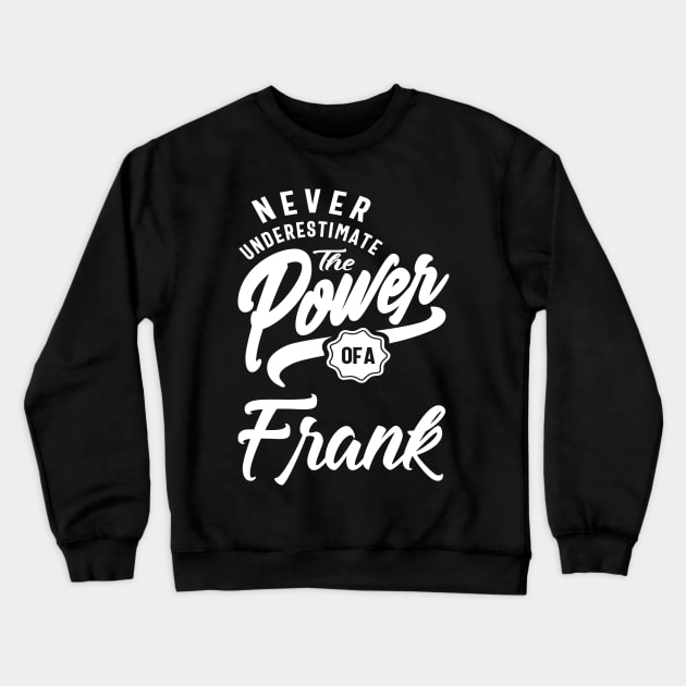 Power Frank Crewneck Sweatshirt by cidolopez